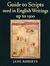 Guide to Scripts Used in English Writings up to 1500