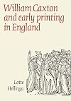 William Caxton and Early Printing in England