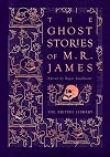 The Ghost Stories of M.R. James (British Library Hardback Classics)