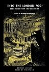 Into the London Fog: Eerie Tales from the Weird City