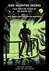 Our Haunted Shores: Tales from the Coasts of the British Isles