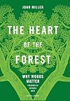The Heart of the Forest: Why Woods Matter