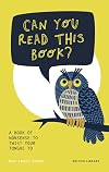 Can You Read This Book?: A Book of Nonsense to Twist Your Tongue To