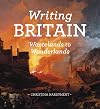 Writing Britain: Wastelands to Wonderlands