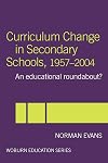 Curriculum Change in Secondary Schools, 1957-2004