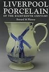 Liverpool Porcelain of the Eighteenth Century and Its Makers