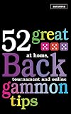 52 Great Backgammon Tips: At Home, Tournament and Online