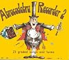 Abracadabra Recorder: 23 Graded Songs and Tunes: Pupil's Book Bk. 2 (Abracadabra)