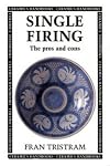 Single Firing: The Pros and Cons (Ceramics Handbooks)