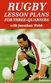 Rugby Lesson Plans for Three-Quarters: With Jonathan Webb