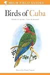 Field Guide to the Birds of Cuba (Helm Field Guides)