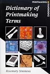 Dictionary of Printmaking Terms (Printmaking Handbooks)