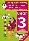 Developing Numeracy: Measures, Shape and Space Year 3 Activities for the Daily Maths Lesson