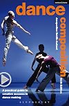 Dance Composition: A Practical Guide to Creative Success in Dance Making
