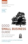 Good Small Business Guide: How to Start and Grow Your Own Business