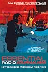 Essential Radio Journalism: How to produce and present radio news (Professional Media Practice)