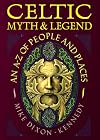 Celtic Myth & Legend: An A-Z Of People and Places