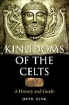 Kingdoms of the Celts: A History and Guide