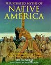 Illustrated Myths of Native America: The Northeast, Southeast, Great Lakes and Great Plains