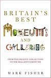 Britain's Best Museums and Galleries