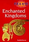 The Enchanted Kingdoms (Looking at Celtic Myths & Legends)
