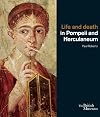 Life and Death in Pompeii and Herculaneum