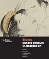 Shunga: Sex and Pleasure in Japanese Art