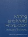 Mining and Metal Production Through Ages (None)