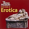 British Museum Little Book of Erotica