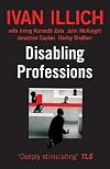 Disabling Professions (Ideas in Progress)