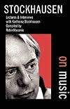 Stockhausen on Music