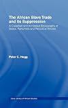 The African Slave Trade and Its Suppression: A Classified and Annotated Bibliography of Books, Pamphlets, and Periodical Articles