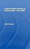 Anglo-Russian rivalry in Central Asia, 1810-1895
