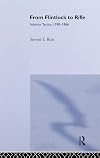From Flintlock to Rifle: Infantry Tactics, 1740-1866