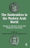 The Hashemites in the modern Arab world essays in honour of the late Professor Uriel Dann