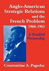 Anglo-American strategic relations and the French problem 1960-1963 : a troubled partnership