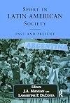 Sport in Latin American society : past and present