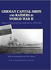 German Capital Ships and Raiders of World War II, Volume 1: From Graf Spee to Bismarck, 1939-1941