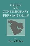 Crises in the Contemporary Persian Gulf