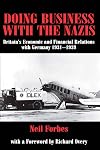 Doing Business with the Nazis: Britain's Economic and Financial Relations with Germany 1931-39