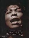 Roy DeCarava: the sound i saw