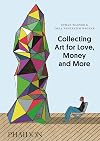 Collecting Art for Love, Money and More