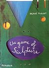 The Game of Sculpture (Tullet Game Series)