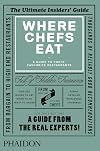 Where Chefs Eat: A Guide to Chefs' Favourite Restaurants