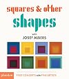 Squares & Other Shapes: with Josef Albers (First Concepts With Fine Artists)