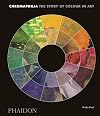Chromaphilia: The Story of Colour in Art