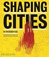 Shaping Cities in an Urban Age