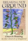 Breaking New Ground: Church Planting in the Church of England