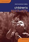 Children's Spirituality: What it is and Why it Matters (Sure Foundations)