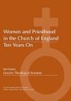 Women and priesthood in the Church of England : ten years on
